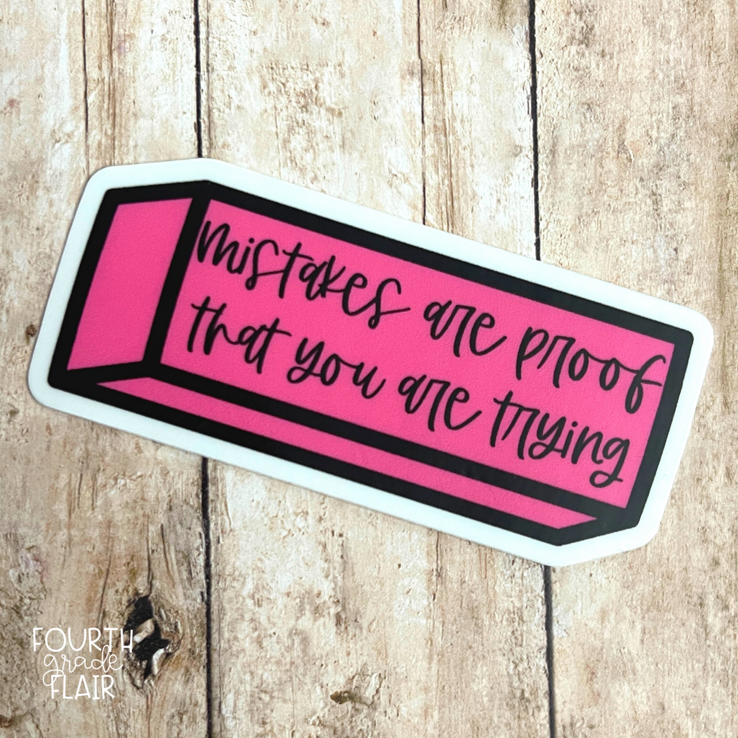 Mistakes Are Proof That You Are Trying Sticker