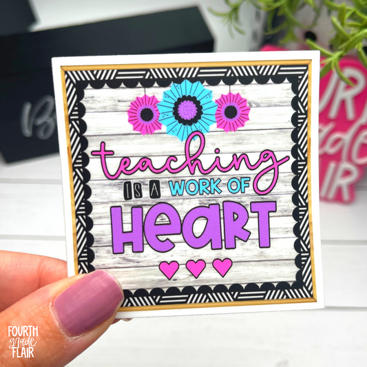 Teaching is a Work of Heart Bulletin Board Sticker