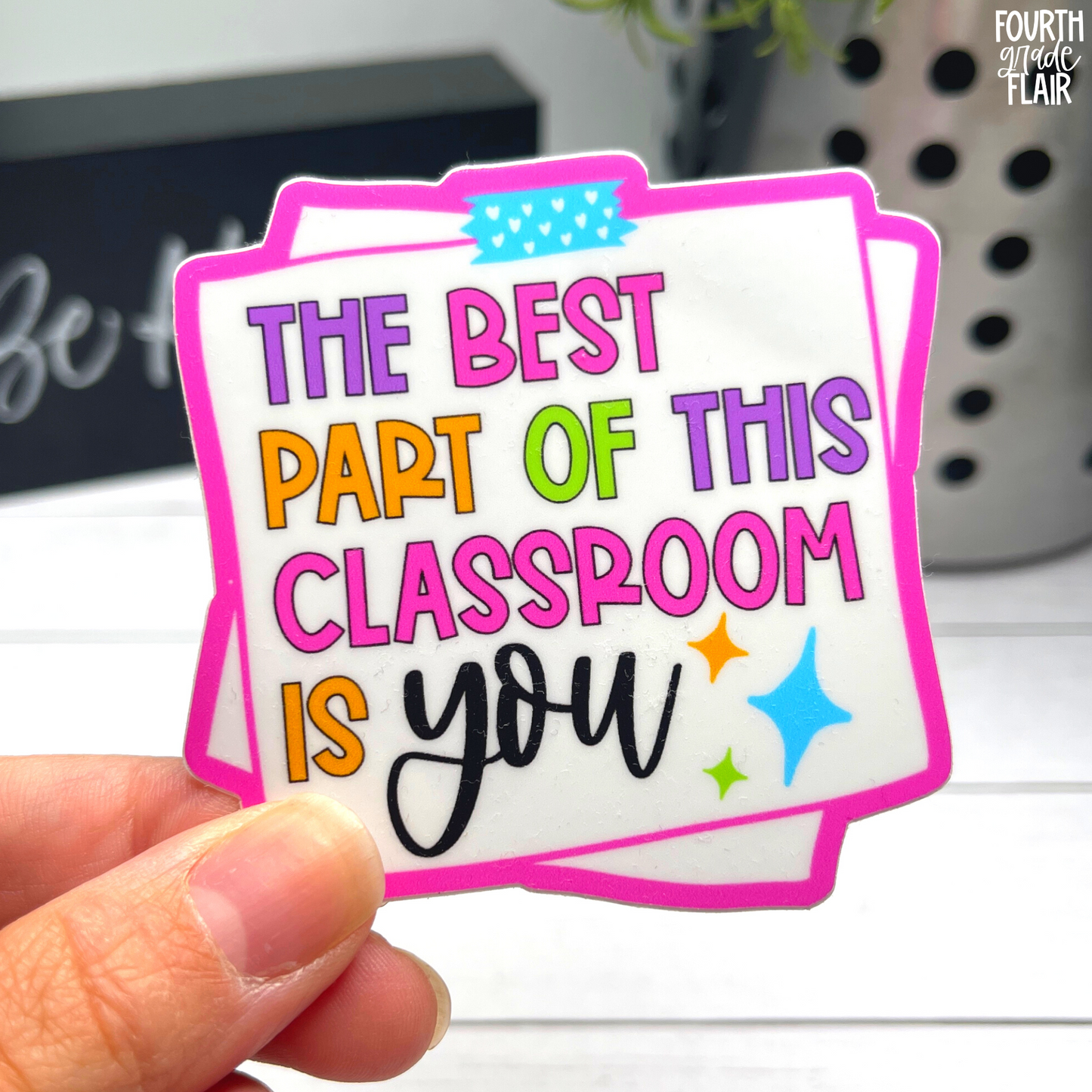 The Best Part of This Classroom is YOU | TEE-ch with Flair | EXTRAS