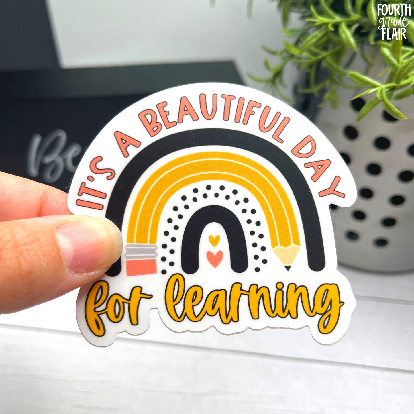 Beautiful Day for Learning Sticker | TEE-ch with Flair | EXTRAS
