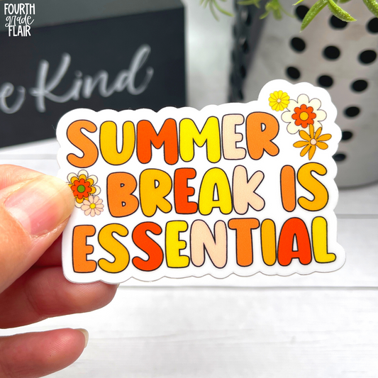 Summer Break is Essential Sticker | TEE-ch with Flair | EXTRAS