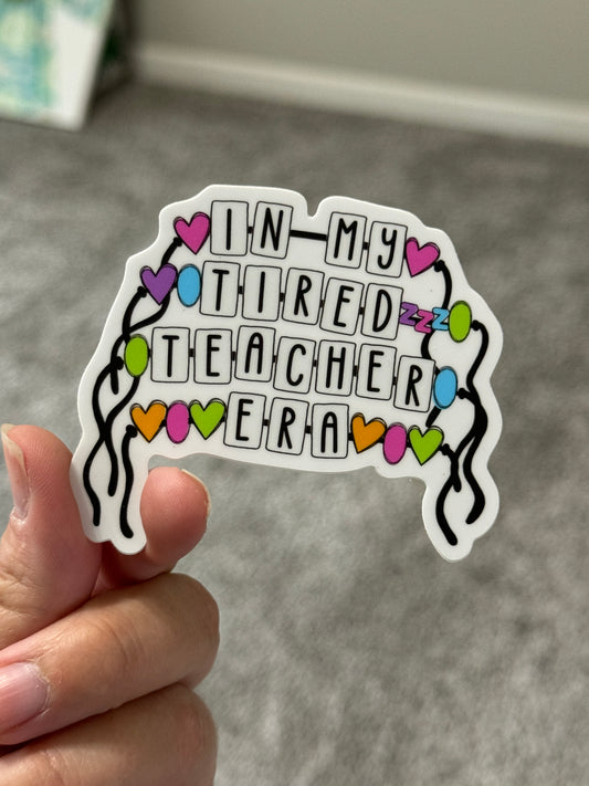 In My Tired Teacher Era Sticker