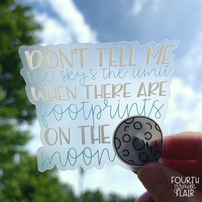 Don't Tell Me The Sky's The Limit CLEAR Vinyl Sticker